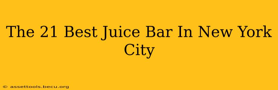 The 21 Best Juice Bar In New York City