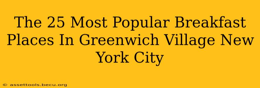 The 25 Most Popular Breakfast Places In Greenwich Village New York City