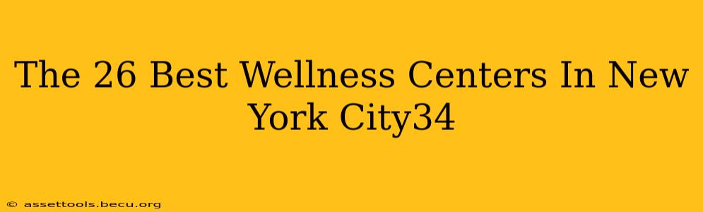 The 26 Best Wellness Centers In New York City34