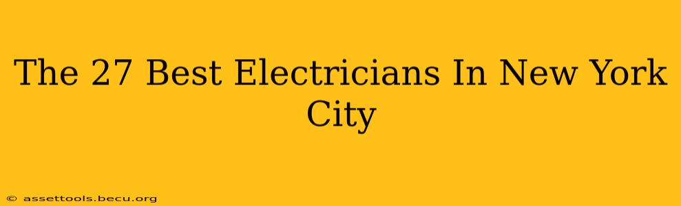 The 27 Best Electricians In New York City