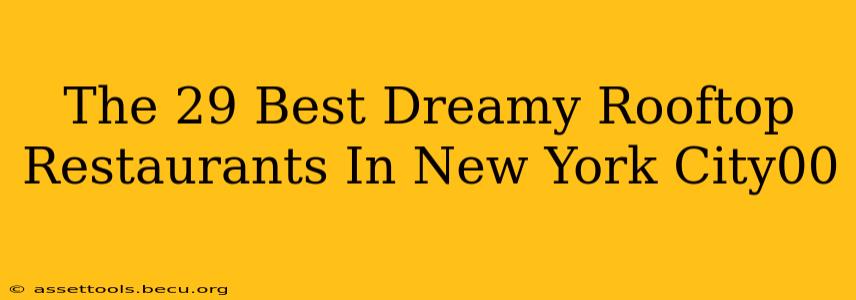 The 29 Best Dreamy Rooftop Restaurants In New York City00