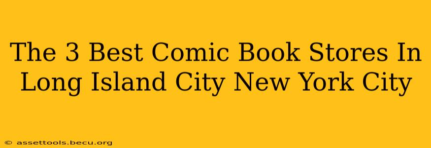 The 3 Best Comic Book Stores In Long Island City New York City