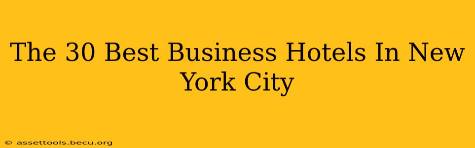 The 30 Best Business Hotels In New York City