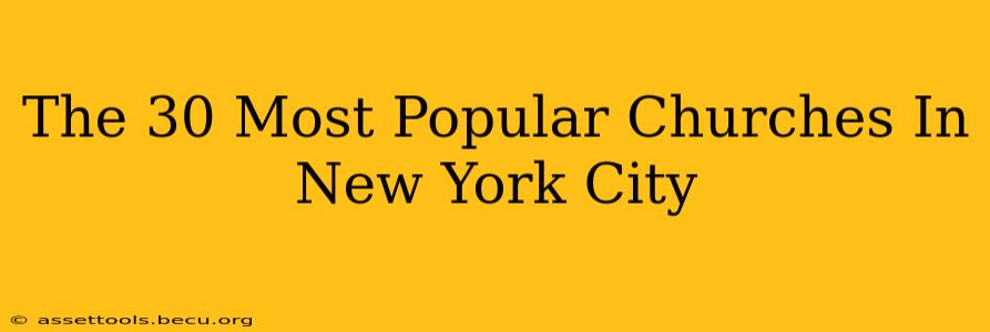 The 30 Most Popular Churches In New York City