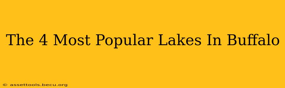 The 4 Most Popular Lakes In Buffalo