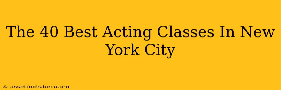 The 40 Best Acting Classes In New York City