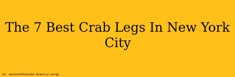 The 7 Best Crab Legs In New York City
