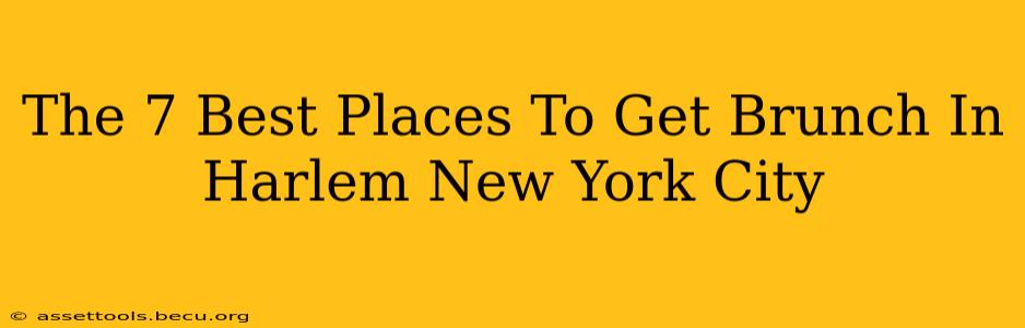 The 7 Best Places To Get Brunch In Harlem New York City