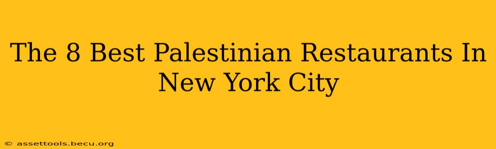 The 8 Best Palestinian Restaurants In New York City
