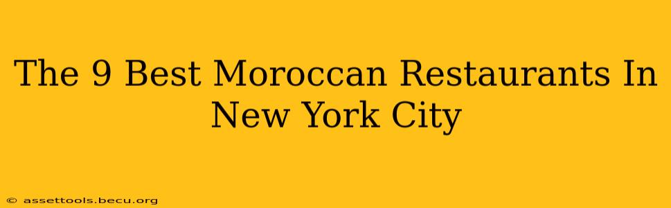 The 9 Best Moroccan Restaurants In New York City