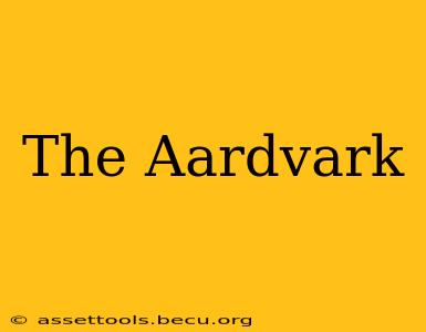 The Aardvark