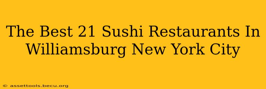 The Best 21 Sushi Restaurants In Williamsburg New York City