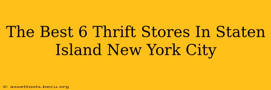The Best 6 Thrift Stores In Staten Island New York City