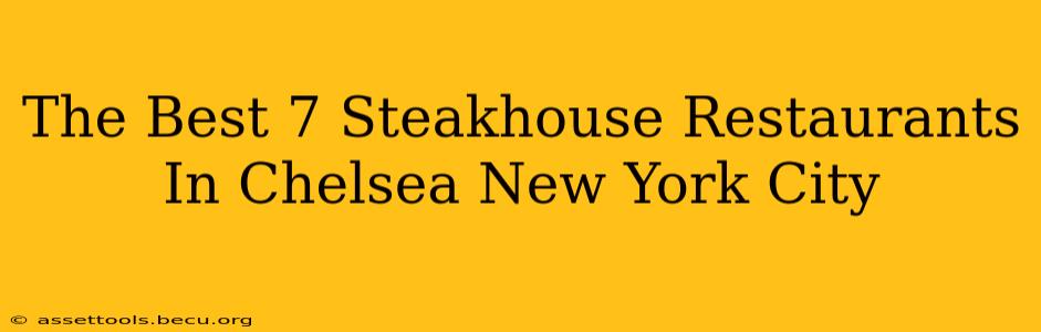 The Best 7 Steakhouse Restaurants In Chelsea New York City