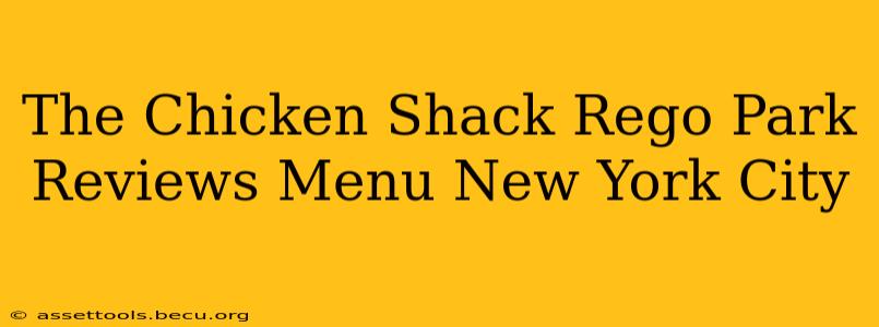 The Chicken Shack Rego Park Reviews Menu New York City