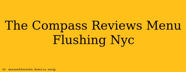 The Compass Reviews Menu Flushing Nyc