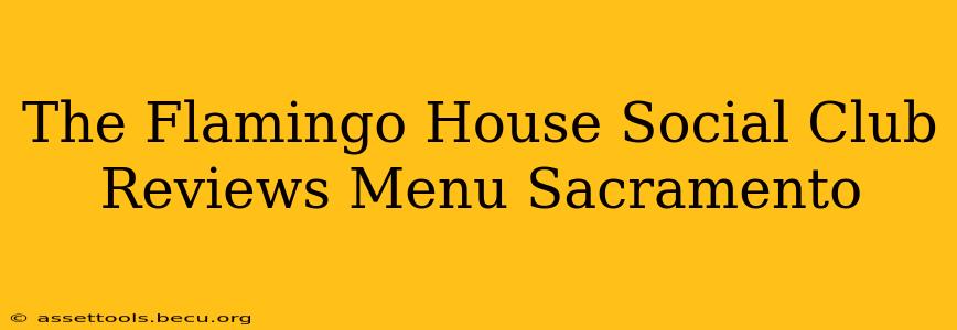 The Flamingo House Social Club Reviews Menu Sacramento