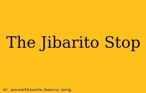 The Jibarito Stop