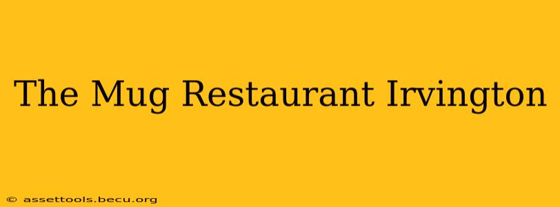 The Mug Restaurant Irvington