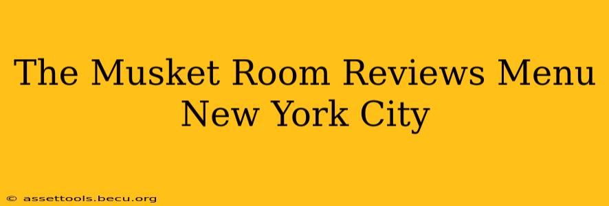 The Musket Room Reviews Menu New York City