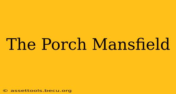 The Porch Mansfield