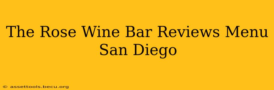 The Rose Wine Bar Reviews Menu San Diego