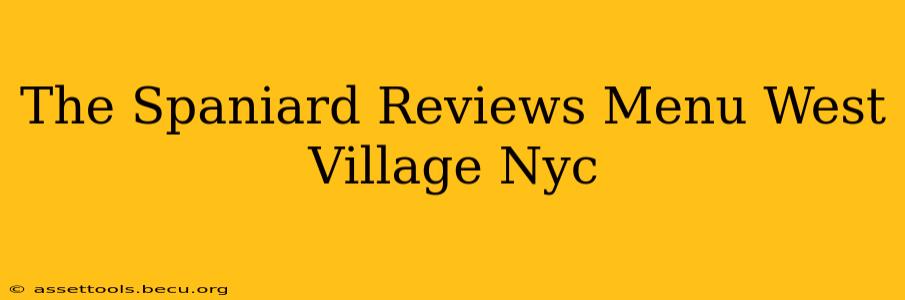 The Spaniard Reviews Menu West Village Nyc