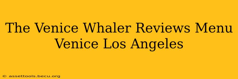 The Venice Whaler Reviews Menu Venice Los Angeles