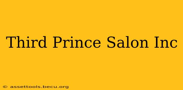 Third Prince Salon Inc