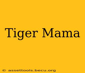 Tiger Mama