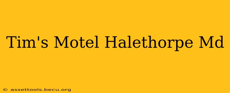 Tim's Motel Halethorpe Md