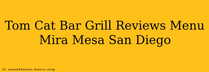 Tom Cat Bar Grill Reviews Menu Mira Mesa San Diego