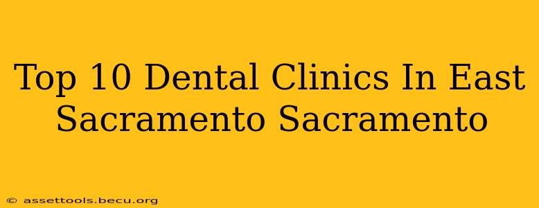 Top 10 Dental Clinics In East Sacramento Sacramento