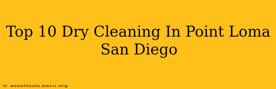 Top 10 Dry Cleaning In Point Loma San Diego