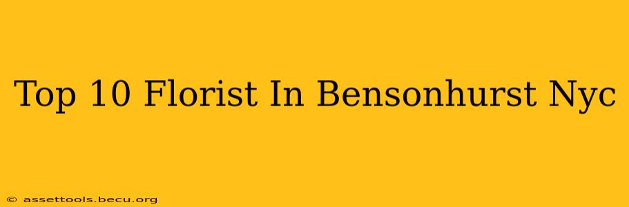 Top 10 Florist In Bensonhurst Nyc