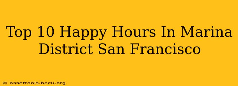 Top 10 Happy Hours In Marina District San Francisco