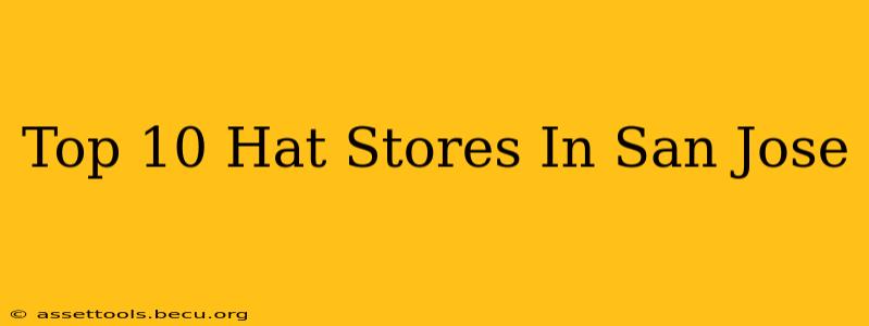 Top 10 Hat Stores In San Jose