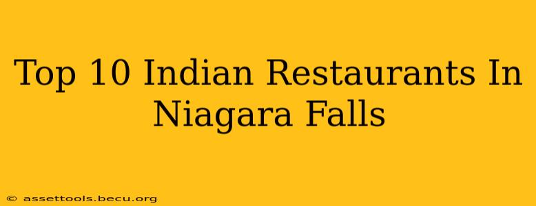 Top 10 Indian Restaurants In Niagara Falls