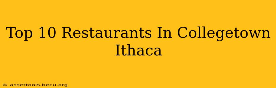 Top 10 Restaurants In Collegetown Ithaca