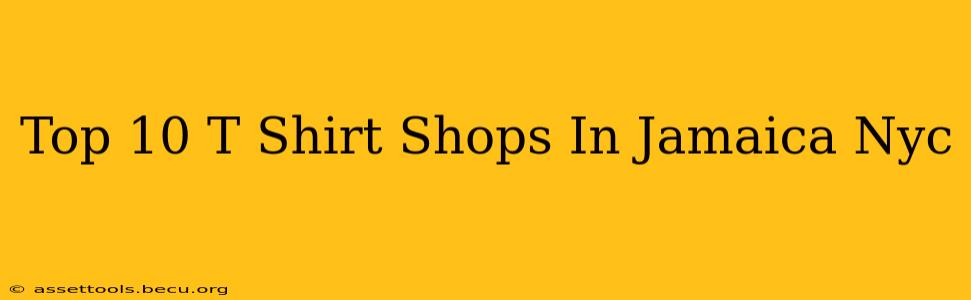 Top 10 T Shirt Shops In Jamaica Nyc