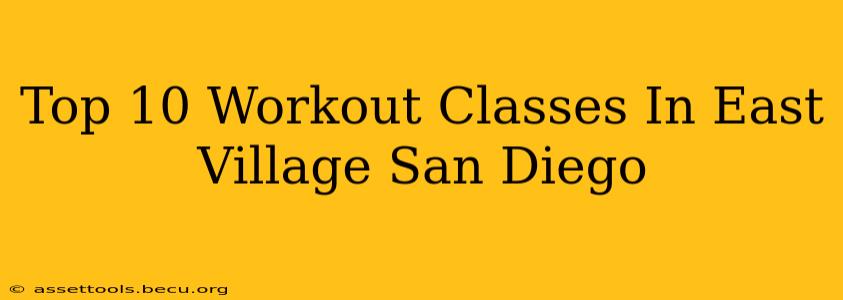 Top 10 Workout Classes In East Village San Diego