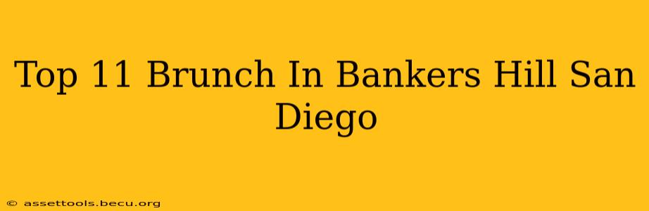 Top 11 Brunch In Bankers Hill San Diego