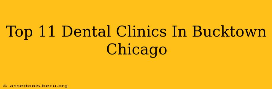 Top 11 Dental Clinics In Bucktown Chicago