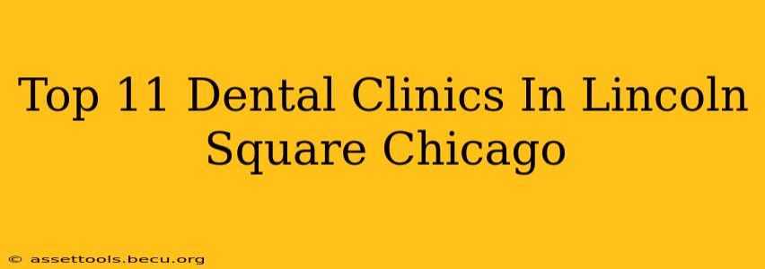 Top 11 Dental Clinics In Lincoln Square Chicago
