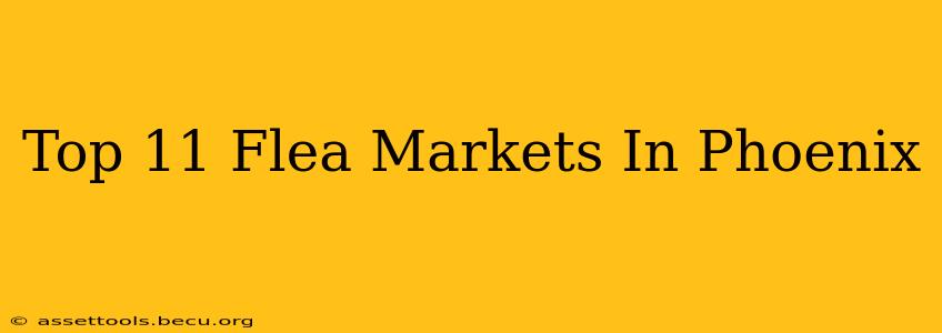 Top 11 Flea Markets In Phoenix