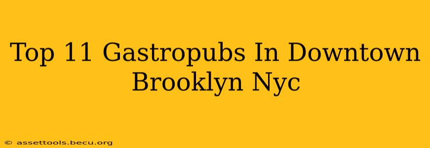 Top 11 Gastropubs In Downtown Brooklyn Nyc