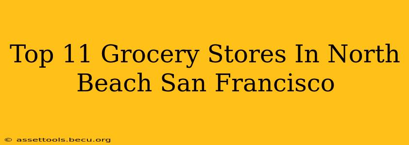 Top 11 Grocery Stores In North Beach San Francisco