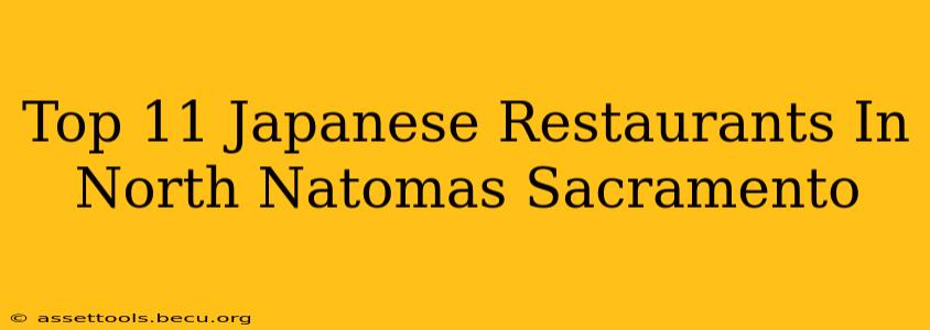 Top 11 Japanese Restaurants In North Natomas Sacramento