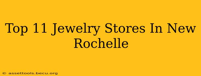 Top 11 Jewelry Stores In New Rochelle