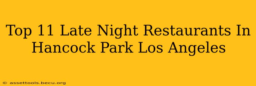 Top 11 Late Night Restaurants In Hancock Park Los Angeles